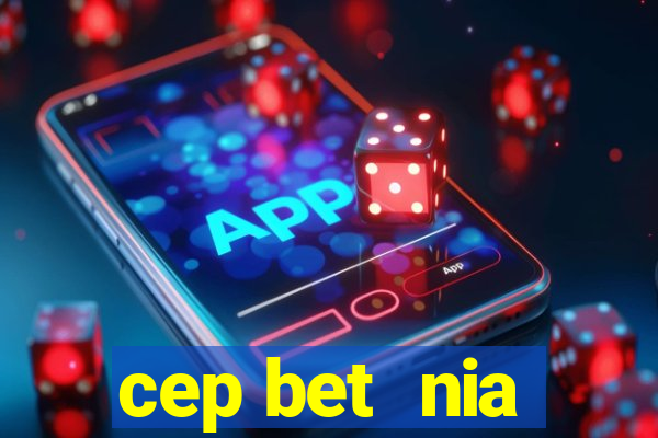 cep bet  nia